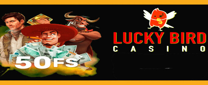 Lucky bird casino 50 free spins poker